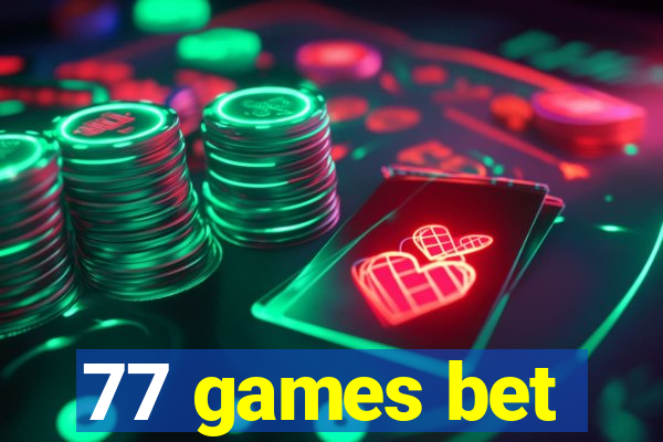 77 games bet